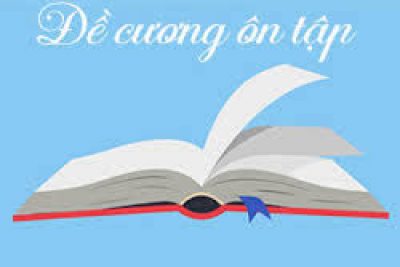 Đề cương ôn tập tại nhà cho học sinh trong thời gian nghỉ học phòng dịch bệnh Covid -19 ( Cập nhật)