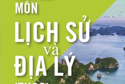 Giới thiệu tóm tắt Chương trình môn Lịch sử & Địa lý (THCS)