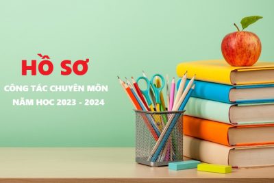 Hồ sơ công tác Chuyên môn năm học 2023 – 2024
